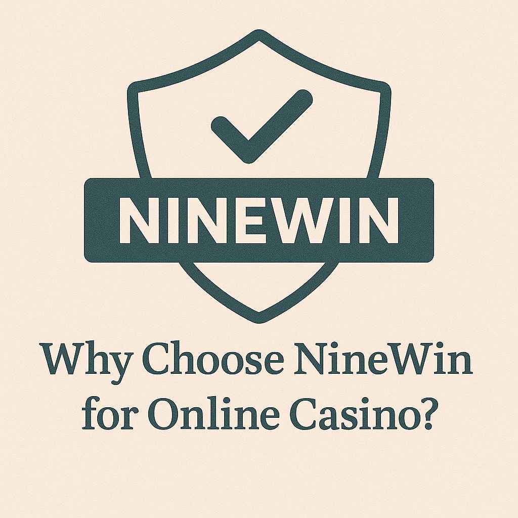 Why Choose NineWin for Online Casino